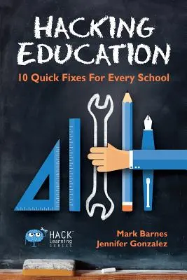 Hacking Education: 10 soluții rapide pentru fiecare școală - Hacking Education: 10 Quick Fixes for Every School