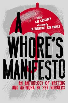 A Whore's Manifesto: O antologie de scrieri și lucrări de artă realizate de lucrători sexuali - A Whore's Manifesto: An Anthology of Writing and Artwork by Sex Workers