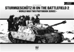 Sturmgeschutz III pe câmpul de luptă, volumul 2 - Sturmgeschutz III on the Battlefield, Volume 2