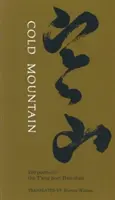 Muntele rece: O sută de poezii ale poetului t'Ang Han-Shan - Cold Mountain: One Hundred Poems by the t'Ang Poet Han-Shan