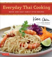 Gătitul thailandez de zi cu zi: Rețete rapide și ușoare în stil familial [Carte de bucate thailandeză, 100 de rețete] - Everyday Thai Cooking: Quick and Easy Family Style Recipes [Thai Cookbook, 100 Recipes]