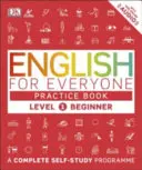 English for Everyone Practice Book Level 1 Beginner - Un program complet de auto-studiu - English for Everyone Practice Book Level 1 Beginner - A Complete Self-Study Programme