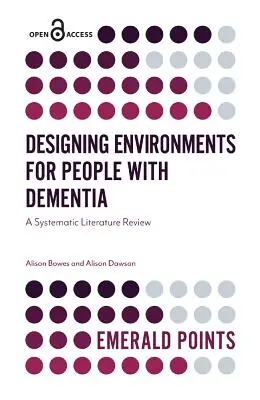 Proiectarea de medii pentru persoanele cu demență: O revizuire sistematică a literaturii - Designing Environments for People with Dementia: A Systematic Literature Review