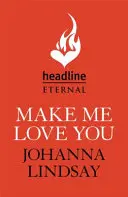 Fă-mă să te iubesc - O poveste de dragoste Regency cu dueluri, săli de bal și dragoste, de la legendarul bestseller - Make Me Love You - Sweeping Regency romance of duels, ballrooms and love, from the legendary bestseller