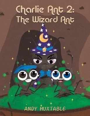 Furnica Charlie 2: Furnica vrăjitoare - Charlie Ant 2: The Wizard Ant