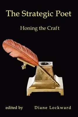 Poetul strategic: Perfecționarea meseriei - The Strategic Poet: Honing the Craft