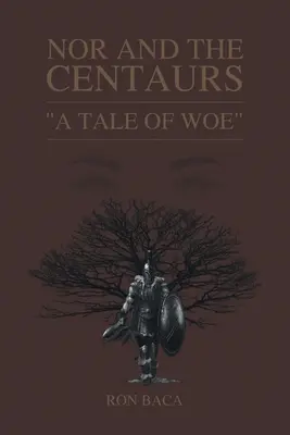 Nor și Centaurii: O poveste de suferință - Nor and the Centaurs: A Tale of Woe