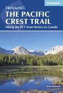 Pacific Crest Trail: Drumeție pe PCT din Mexic până în Canada - The Pacific Crest Trail: Hiking the PCT from Mexico to Canada