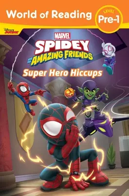 Lumea lecturii: Spidey și prietenii săi minunați Super Eroul Hiccups - World of Reading: Spidey and His Amazing Friends Super Hero Hiccups