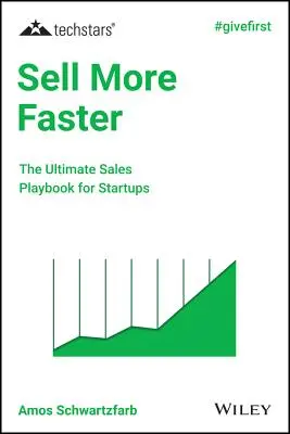 Sell More Faster: Manualul final de vânzări pentru startup-uri - Sell More Faster: The Ultimate Sales Playbook for Startups