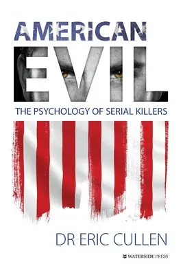 Răul american: Psihologia criminalilor în serie - American Evil: The Psychology of Serial Killers