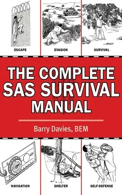 Manualul complet de supraviețuire SAS - The Complete SAS Survival Manual