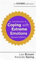 O introducere în confruntarea cu emoțiile extreme: Un ghid pentru tulburarea de personalitate borderline sau instabilă emoțional - An Introduction to Coping with Extreme Emotions: A Guide to Borderline or Emotionally Unstable Personality Disorder