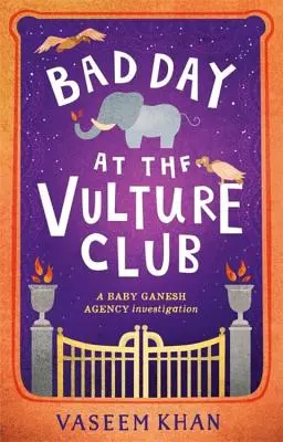 Bad Day at the Vulture Club: Agenția Baby Ganesh Cartea 5 - Bad Day at the Vulture Club: Baby Ganesh Agency Book 5