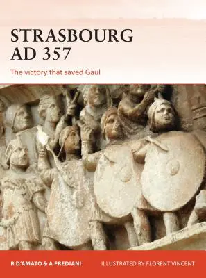 Strasbourg 357 d.Hr: Victoria care a salvat Galia - Strasbourg AD 357: The Victory That Saved Gaul