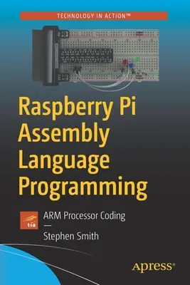 Programarea în limbajul de asamblare Raspberry Pi: Codarea procesorului Arm - Raspberry Pi Assembly Language Programming: Arm Processor Coding