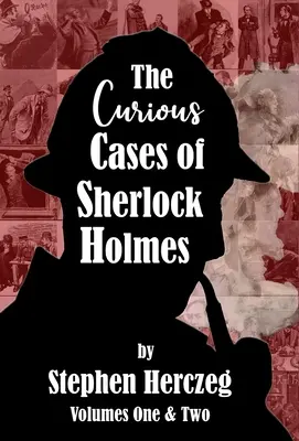 Cazurile curioase ale lui Sherlock Holmes - Volumele 1 și 2 - The Curious Cases of Sherlock Holmes - Volumes 1 and 2