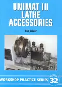 Accesorii pentru strungul Unimat III - Unimat III Lathe Accessories