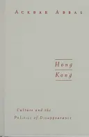 Hong Kong, 2: Cultura și politica dispariției - Hong Kong, 2: Culture and the Politics of Disappearance