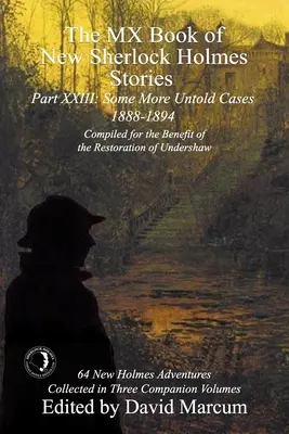 The MX Book of New Sherlock Holmes Stories Some More Untold Cases - Partea XXIII: 1888-1894 - The MX Book of New Sherlock Holmes Stories Some More Untold Cases Part XXIII: 1888-1894