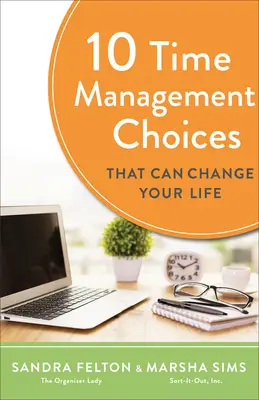 10 alegeri de gestionare a timpului care îți pot schimba viața - 10 Time Management Choices That Can Change Your Life