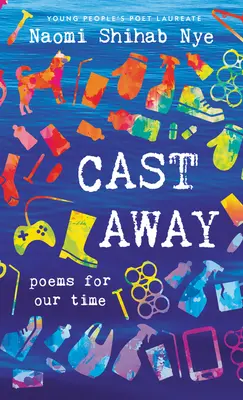 Cast Away: Poezii ale timpului nostru - Cast Away: Poems of Our Time