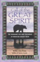 Chemarea Marelui Spirit: Viața și învățăturile șamanice ale Ursului Grizzly - Call of the Great Spirit: The Shamanic Life and Teachings of Medicine Grizzly Bear