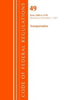 Code of Federal Regulations, Title 49 Transportation 1000-1199, revizuit la 1 octombrie 2017 [Office Of The Federal Register (U.S.) - Code of Federal Regulations, Title 49 Transportation 1000-1199, Revised as of October 1, 2017 (Office Of The Federal Register (U.S.))