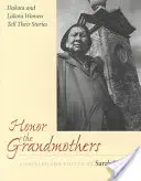 Honor the Grandmothers: Femeile Dakota și Lakota își spun poveștile - Honor the Grandmothers: Dakota and Lakota Women Tell Their Stories