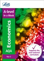Letts A-Level in a Week - Noul curriculum 2015 - A-Level Economics Year 2: In a Week - Letts A-Level in a Week - New 2015 Curriculum - A-Level Economics Year 2: In a Week