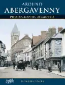 În jurul Abergavenny - Amintiri fotografice - Around Abergavenny - Photographic Memories