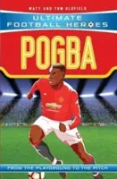 Pogba (Ultimate Football Heroes - seria de fotbal nr. 1) - Pogba (Ultimate Football Heroes - the No. 1 football series)