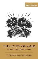 Cetatea lui Dumnezeu și scopul creației - The City of God and the Goal of Creation
