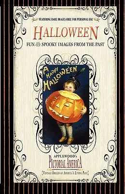 Halloween (PIC Am-Old): Imagini de epocă ale trecutului viu al Americii - Halloween (PIC Am-Old): Vintage Images of America's Living Past