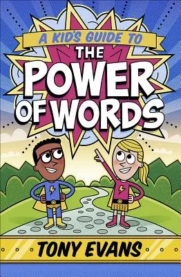 Ghidul unui copil pentru puterea cuvintelor - A Kid's Guide to the Power of Words