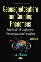 Geomagnetosfera și fenomenele de cuplaj, volumul I - Cuplajul vântului solar/IMF cu geomagnetosfera/ionosfera - Geomagnetosphere and Coupling Phenomena, Volume I - Solar Wind/IMF Coupling with Geomagnetosphere/Ionosphere