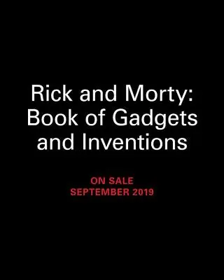 Cartea de gadgeturi și invenții a lui Rick și Morty - Rick and Morty Book of Gadgets and Inventions
