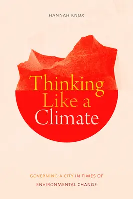 Thinking Like a Climate: Guvernarea unui oraș în vremuri de schimbare a mediului - Thinking Like a Climate: Governing a City in Times of Environmental Change