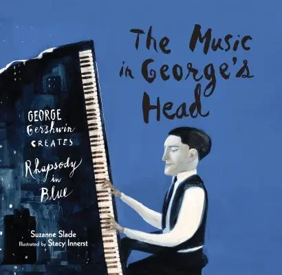 The Music in George's Head: George Gershwin creează Rhapsody in Blue - The Music in George's Head: George Gershwin Creates Rhapsody in Blue