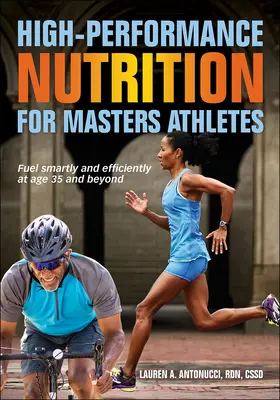 Nutriție de înaltă performanță pentru atleții masters (High-Performance Nutrition for Masters Athletes) - High-Performance Nutrition for Masters Athletes
