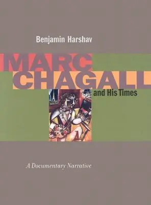 Marc Chagall și epoca sa: O narațiune documentară - Marc Chagall and His Times: A Documentary Narrative
