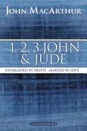 1, 2, 3 Ioan și Iuda: Stabilit în adevăr ... Marcați de iubire - 1, 2, 3 John and Jude: Established in Truth ... Marked by Love