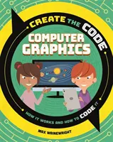 Creează codul: Grafică pe calculator - Create the Code: Computer Graphics