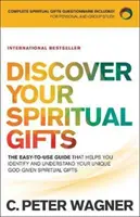 Descoperă-ți darurile spirituale: Ghidul ușor de utilizat care vă ajută să vă identificați și să vă înțelegeți darurile spirituale unice date de Dumnezeu - Discover Your Spiritual Gifts: The Easy-To-Use Guide That Helps You Identify and Understand Your Unique God-Given Spiritual Gifts