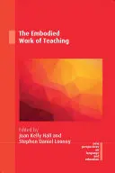 Munca corporală a predării (The Embodied Work of Teaching) - The Embodied Work of Teaching