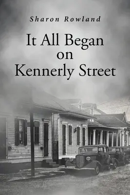 Totul a început pe strada Kennerly - It All Began on Kennerly Street