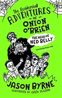 Aventurile accidentale ale lui Onion O'Brien - Capul lui Ned Belly - Accidental Adventures of Onion O'Brien - The Head of Ned Belly