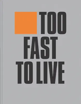 Too Fast to Live Too Young to Die: Punk & Post Punk Graphics 1976-1986