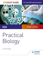 AQA A-level Biology Student Guide: Biologie practică - AQA A-level Biology Student Guide: Practical Biology
