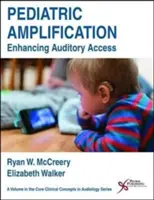 Amplificarea pediatrică: Îmbunătățirea accesului auditiv - Pediatric Amplification: Enhancing Auditory Access